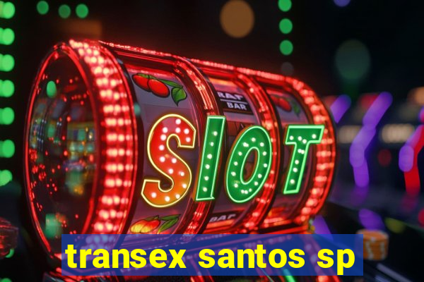 transex santos sp